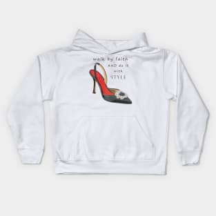 Walk by Faith AND do it with STYLE ~ Shoe Art Kids Hoodie